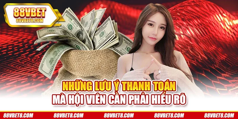 Những lưu ý thanh toán mà hội viên cần phải hiểu rõ