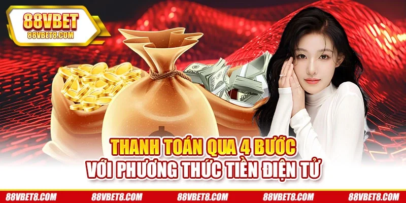 Thanh toán qua 4 bước với phương thức tiền điện tử