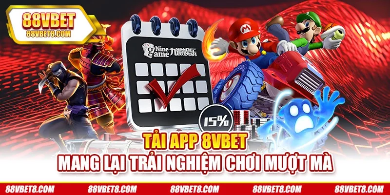 Tải app 8VBET mang lại trải nghiệm chơi mượt mà