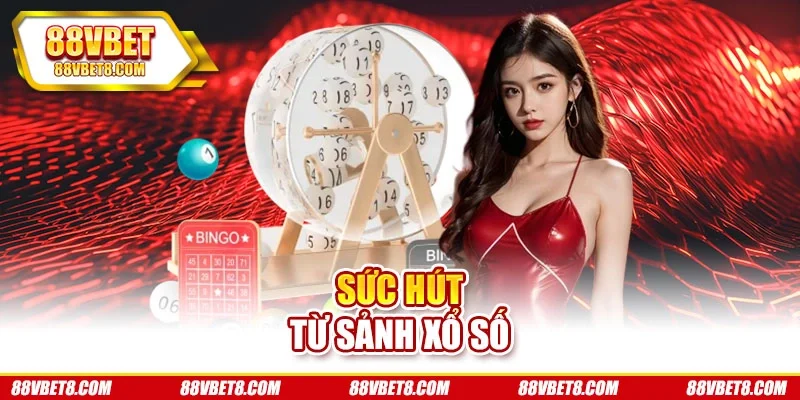 Sức hút từ sảnh xổ số