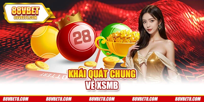 Khái quát chung về XSMB